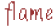 flame